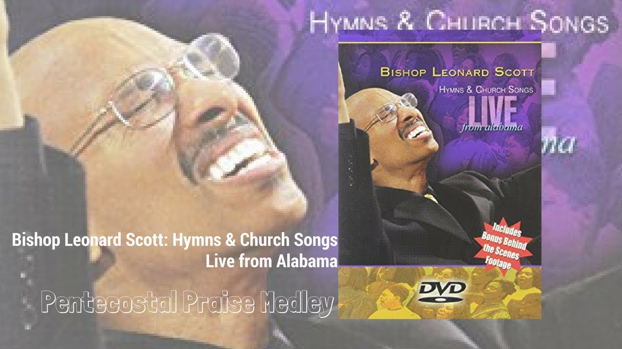 Bishop Leonard Scott - Pentecostal Praise Medley (Live Performance)