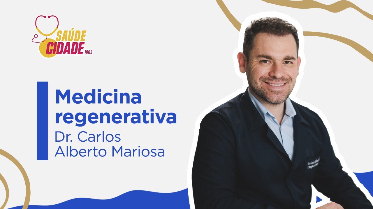 Saúde Cidade l Dr. Carlos Alberto Mariosa l Medicina regenerativa
