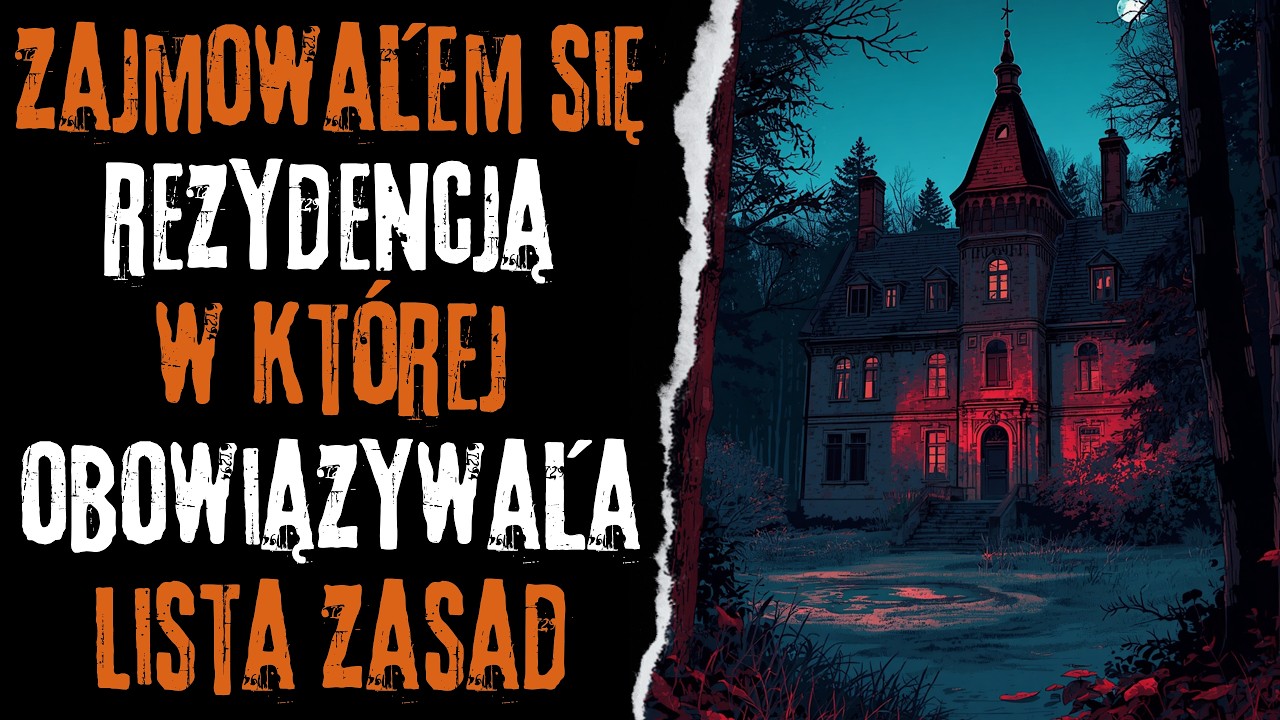 Zajmowałem się rezydencją, w kt&oacute;rej obowiązywała lista zasad - CreepyPasta Autorska (PL)