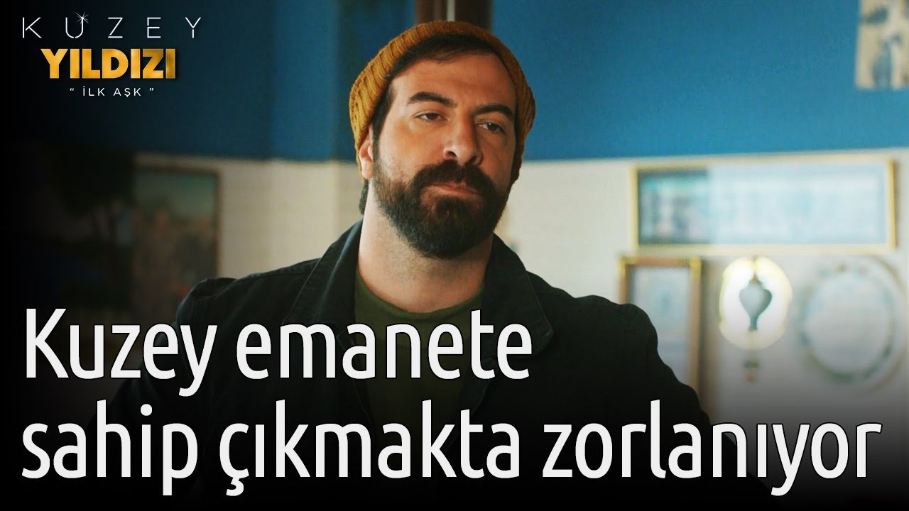 Kuzey Yıldızı İlk Aşk 50. Bölüm - Kuzey Emanete Sahip Çıkmakta Zorlanıyor