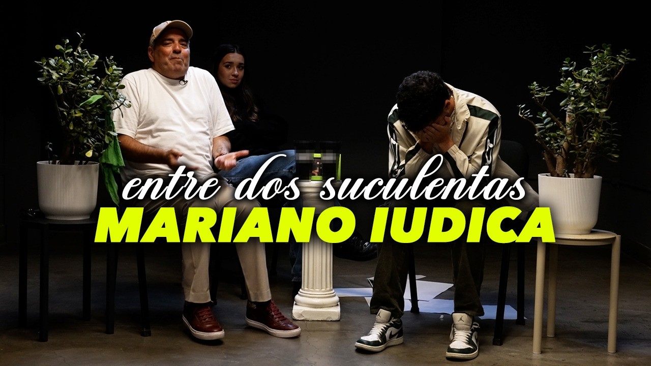 MARIANO IUDICA Y LA PEOR ENTREVISTA DE SU VIDA - ENTRE DOS SUCULENTAS #34