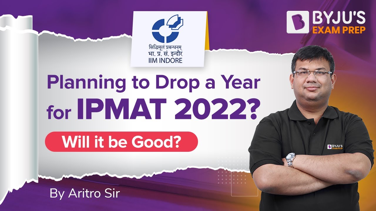Should I take a Drop for IPMAT 2022? Must See Before Taking The Decision for IPMAT 2022!!