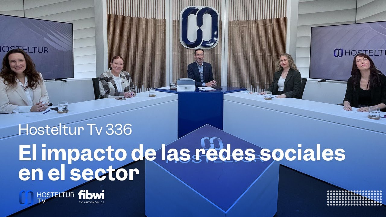 Hosteltur Tv 336 | El impacto de las redes sociales en el sector