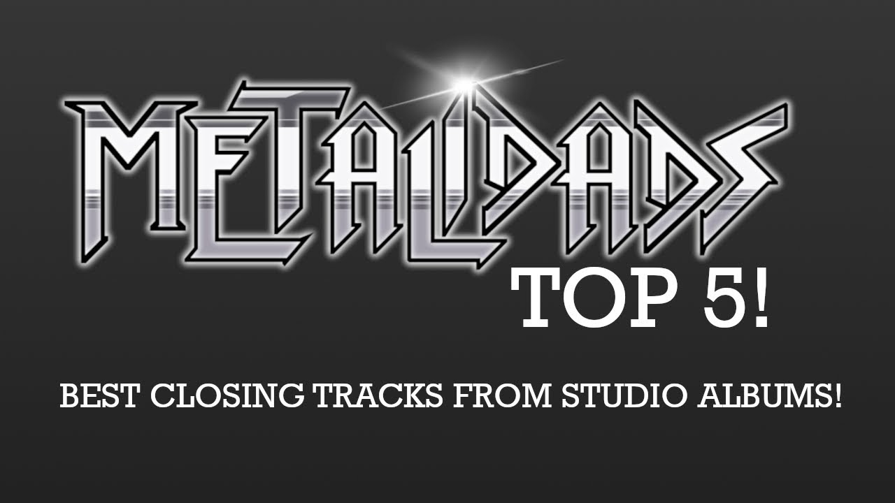 METALIDADS 'Fathers of Metal' Top 5: Closing Album Tracks