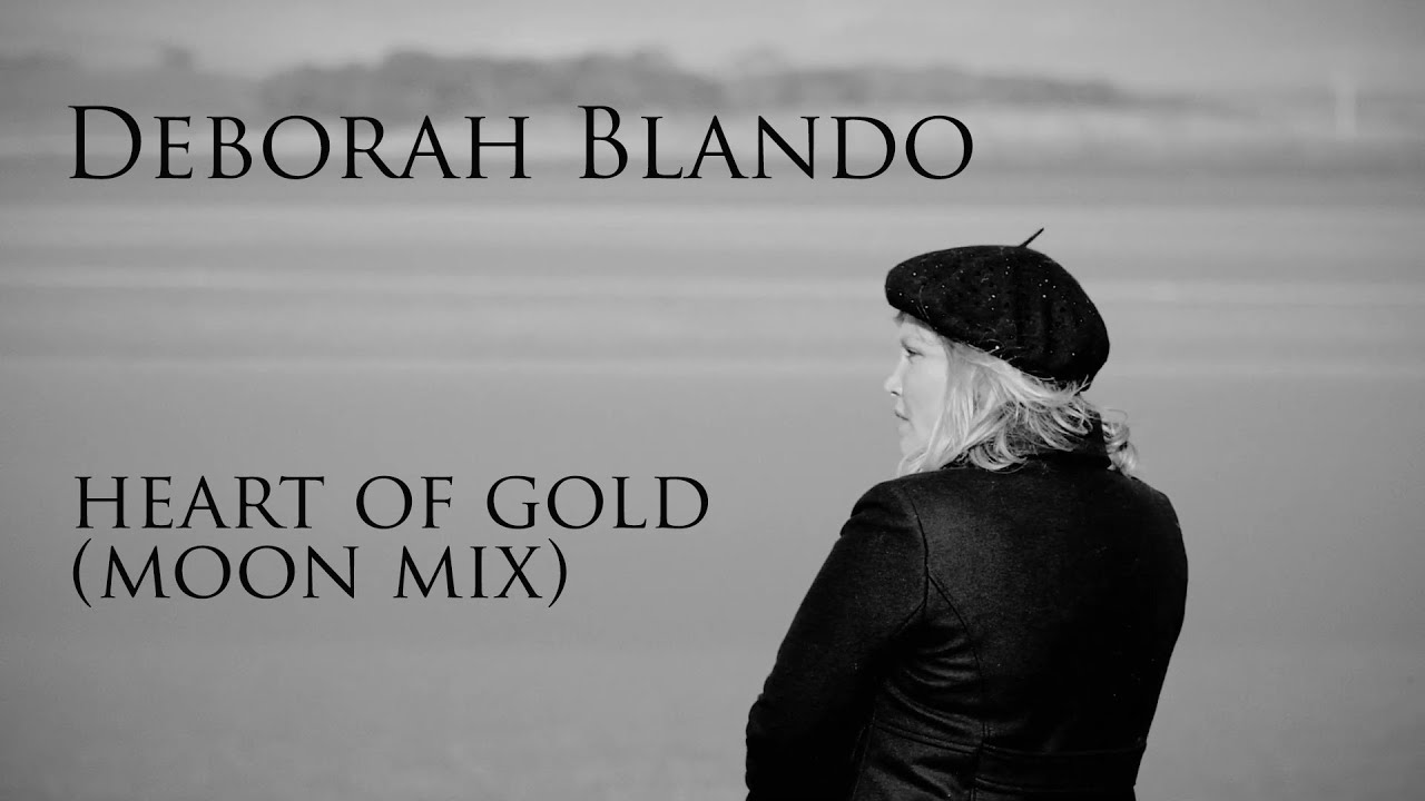Deborah Blando - Heart Of Gold (Moon Mix)
