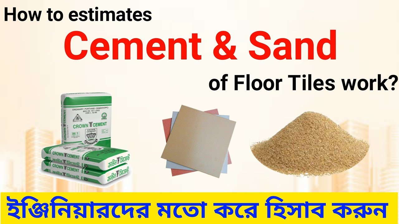how to estimates of cement and sand for tiles  work ?
