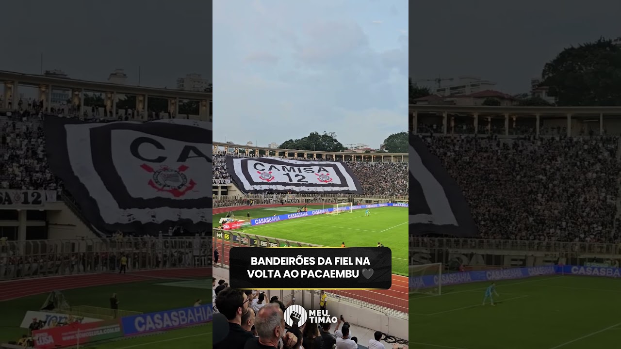 OS BANDEIR&Otilde;ES DO CORINTHIANS EST&Atilde;O DE VOLTA AO PACAEMBU 🖤