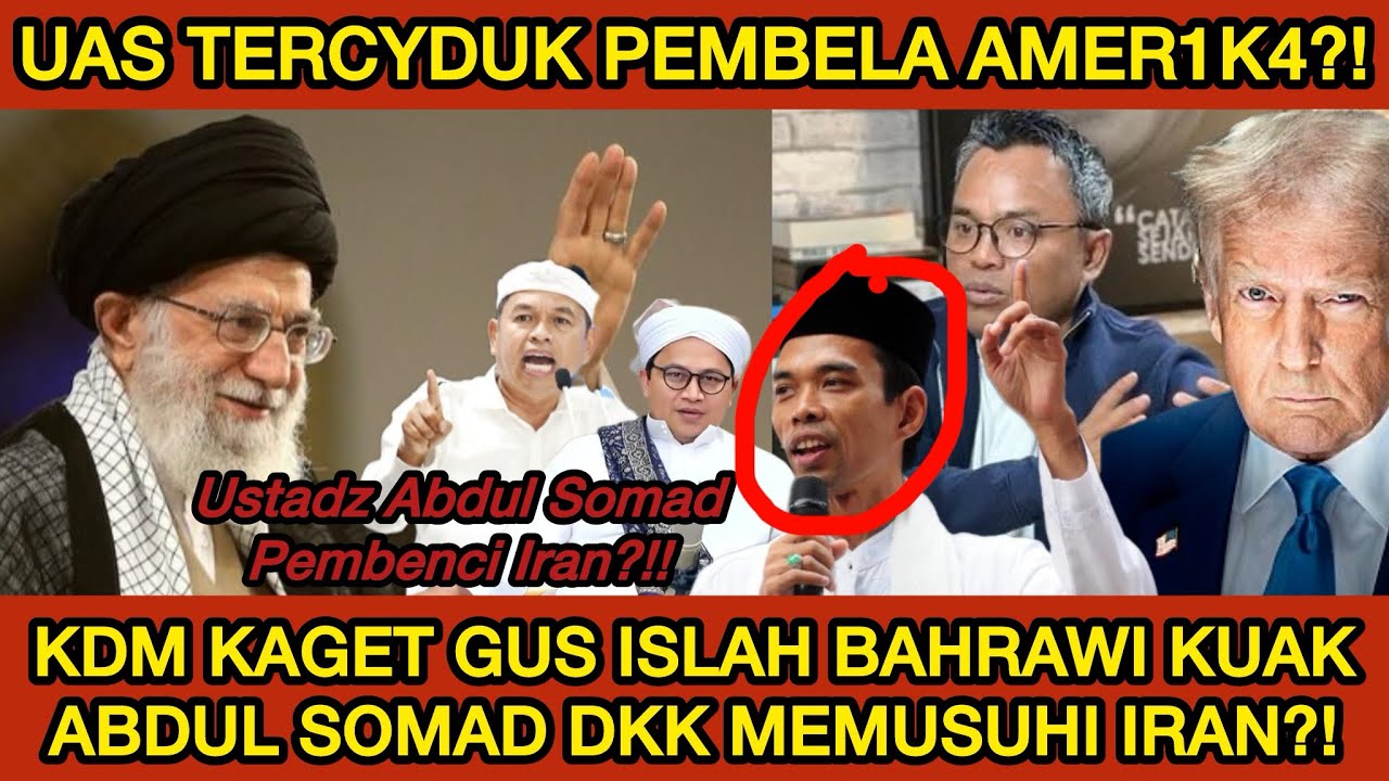 USTAD ABDUL SOMAD Benci IRAN, Agen Trump⁉️KDM Bela KHOMEINI, KAGET GUS ISLAH BONGKAR IDENTITAS UAS‼️