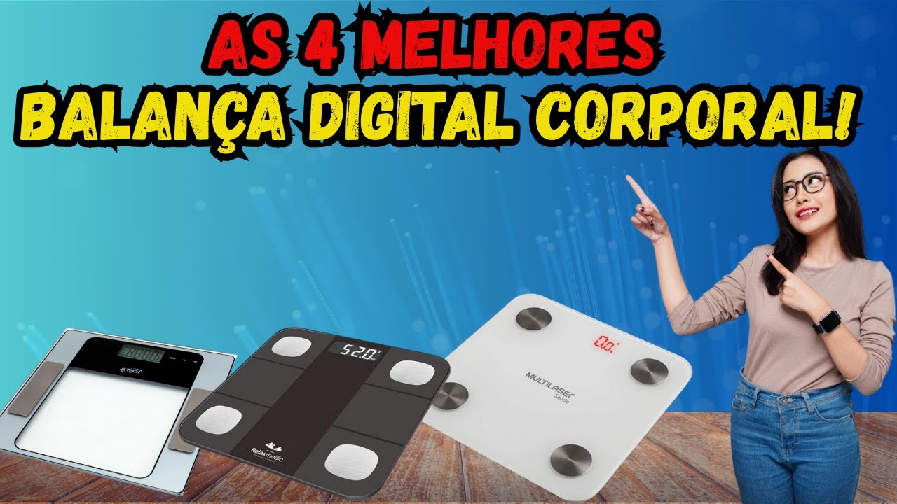 As 4 MELHORES Balanças Digital Corporal Do Mercado! BALANÇA DIGITAL CORPORAL DE 2025