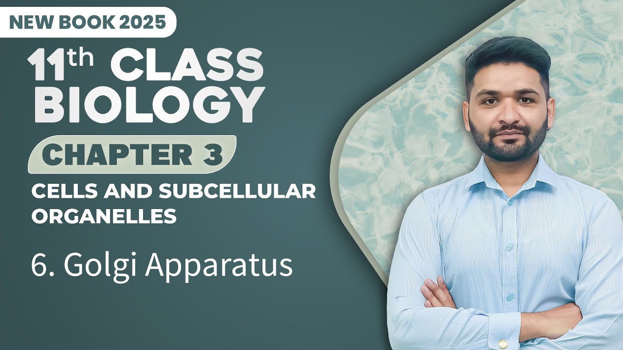 11th Class Biology Chapter 3 | Golgi Apparatus | Class 11th New Book 2025