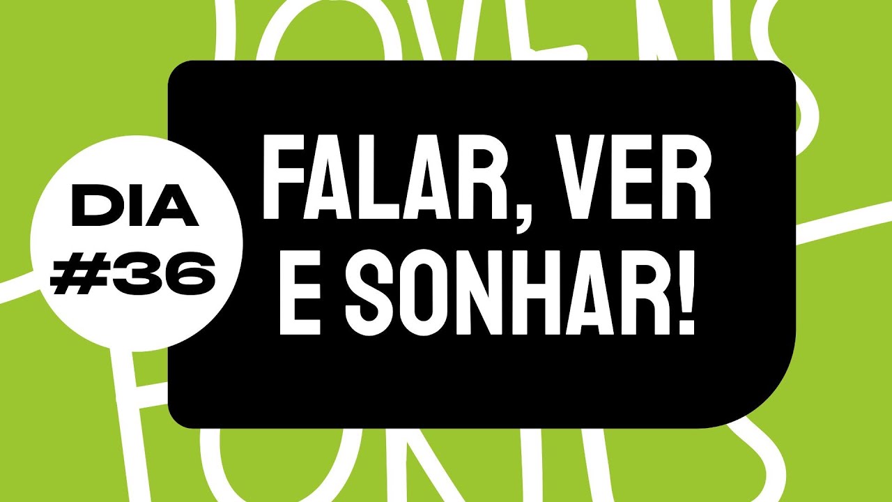 #37 DIA | FALAR, VER E SONHAR | JOVENS FORTES 2026