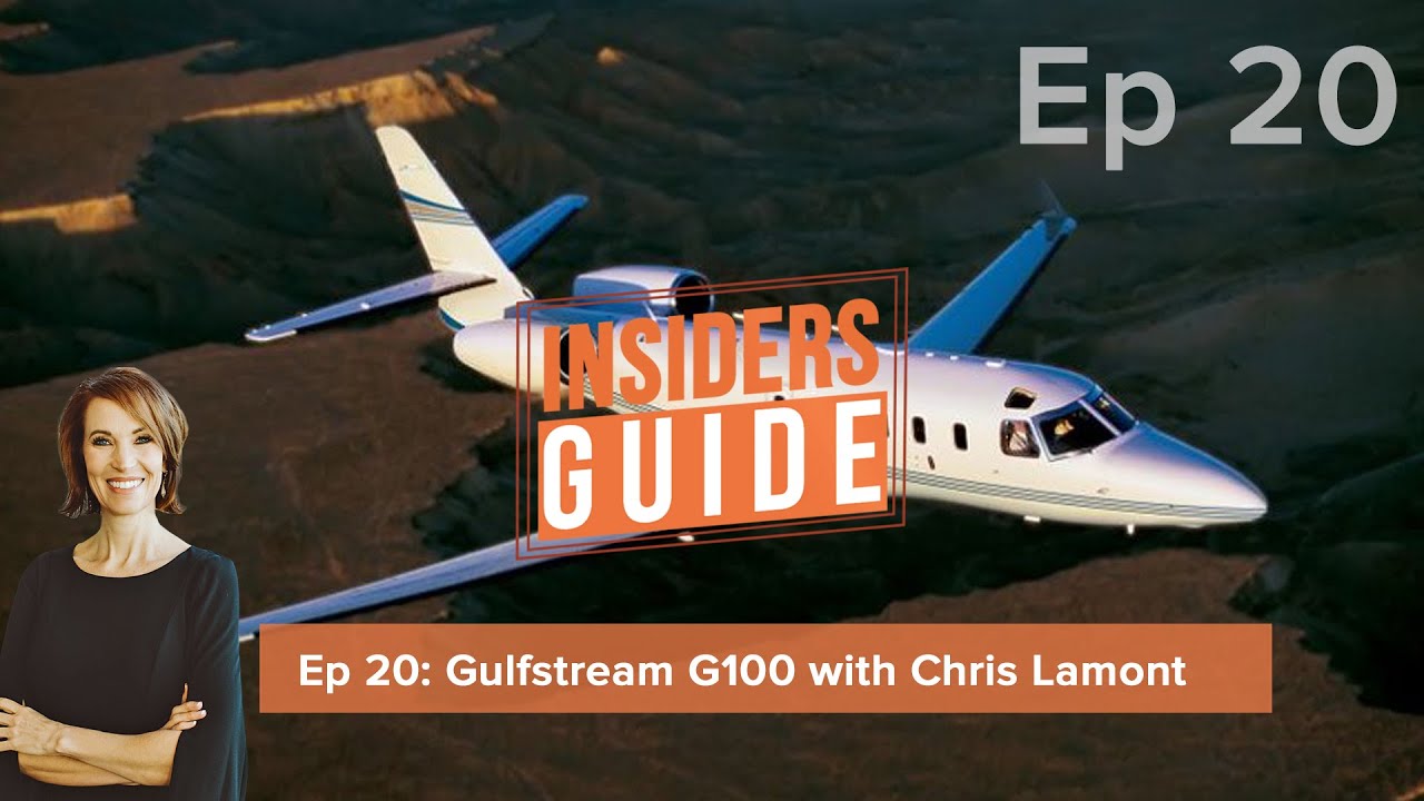 The Insiders' Guide Ep 20: Gulfstream G100 with Chris Lamont