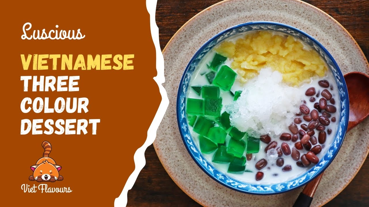 Luscious Vietnamese Three Colour Dessert Recipe - In Top 100 Asian Desserts - Chè Ba Màu Thơm Ngon