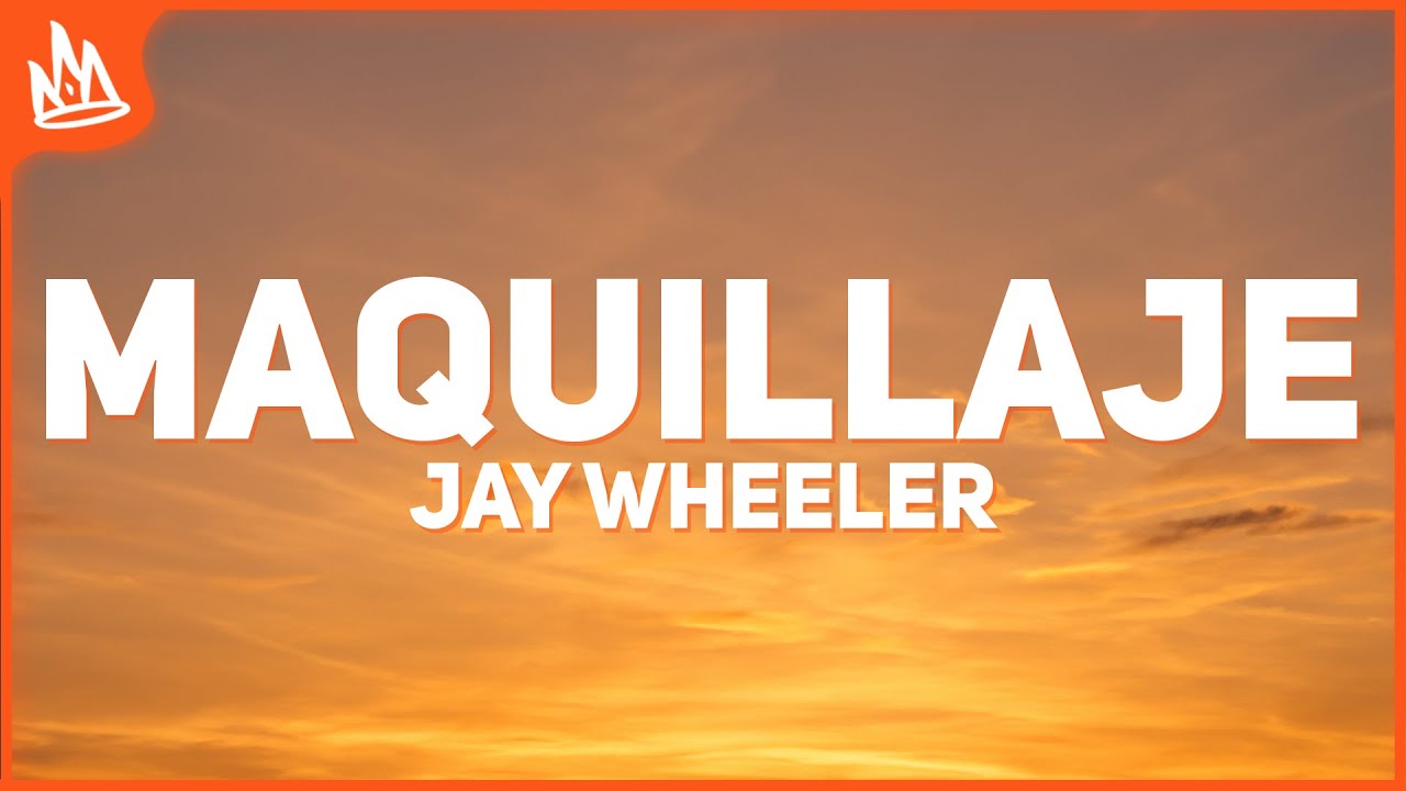Jay Wheeler, Noreh &ndash; Maquillaje [Letra]