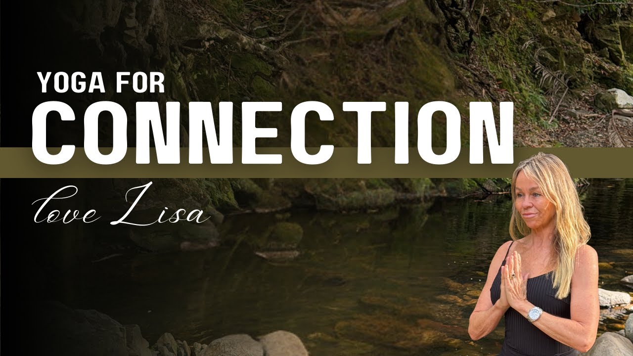 Yoga for Connection & Inner Calm | Gentle Movement, Breath & Meditation | Lisa Aitken