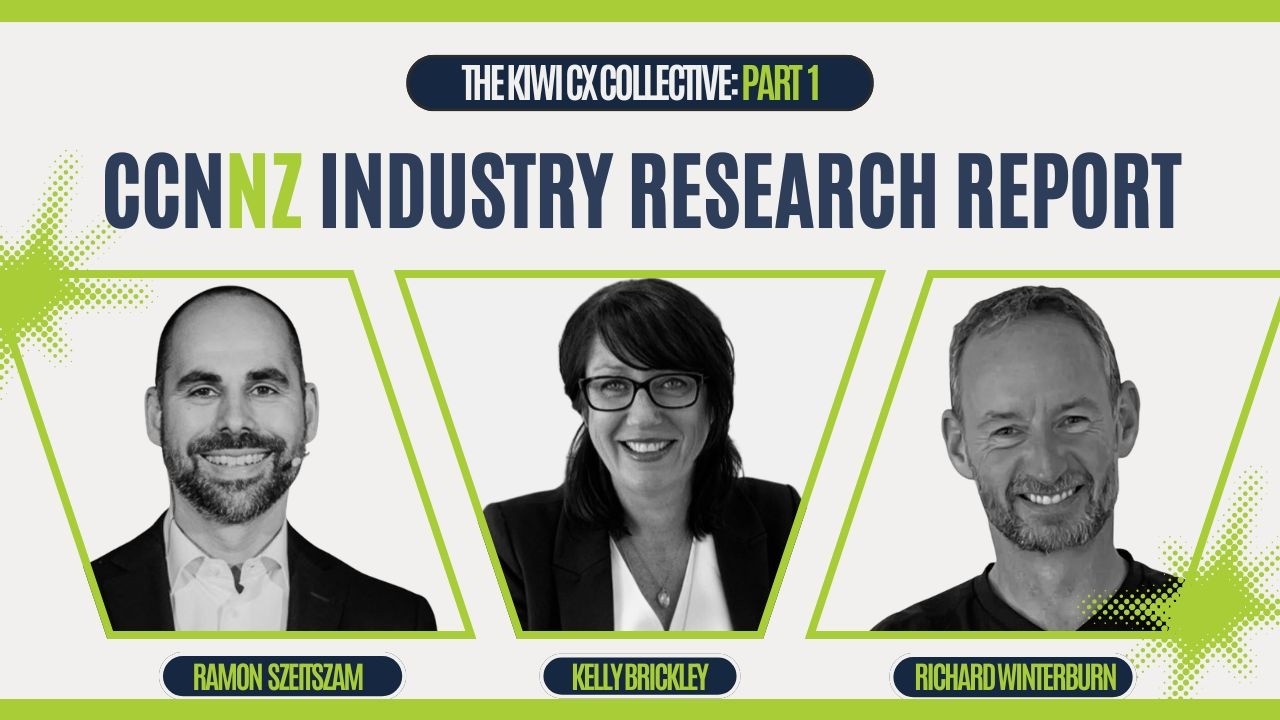 The Kiwi CX Collective: CCNNZ Industry Research Report - Part 1
