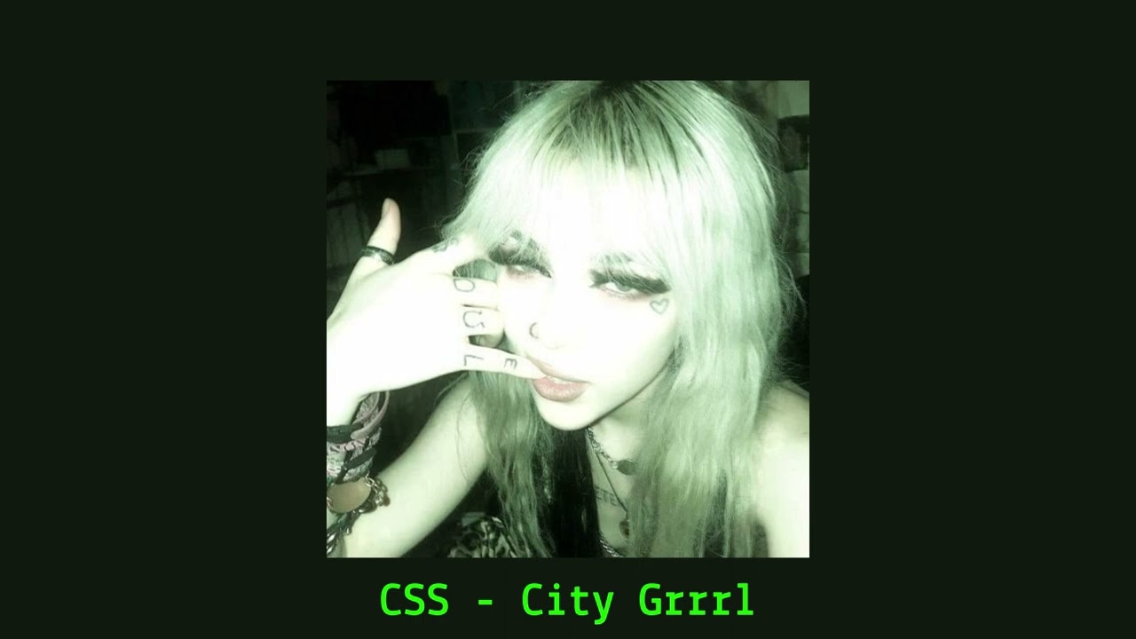 CSS - City Grrrl (s l o w e d + r e v e r b)