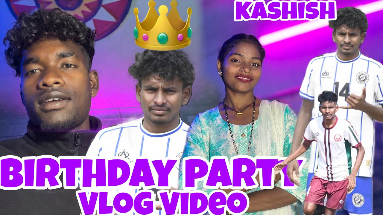 BIRTHDAY PARTY||Vlog Video ||BIRTHDAY BOY KASHISH LOHAR ||🎊🎊