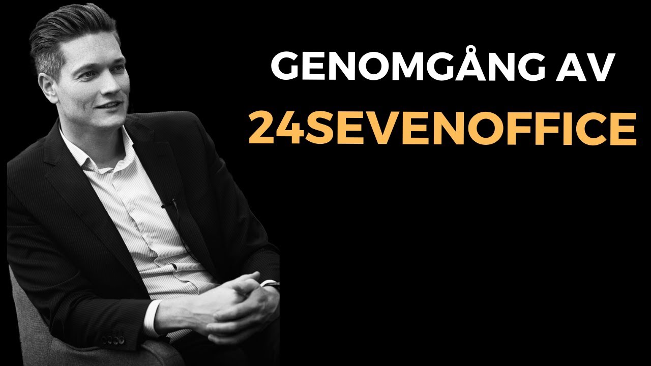 Genomgång av 24SevenOffice - Spännande bolag!