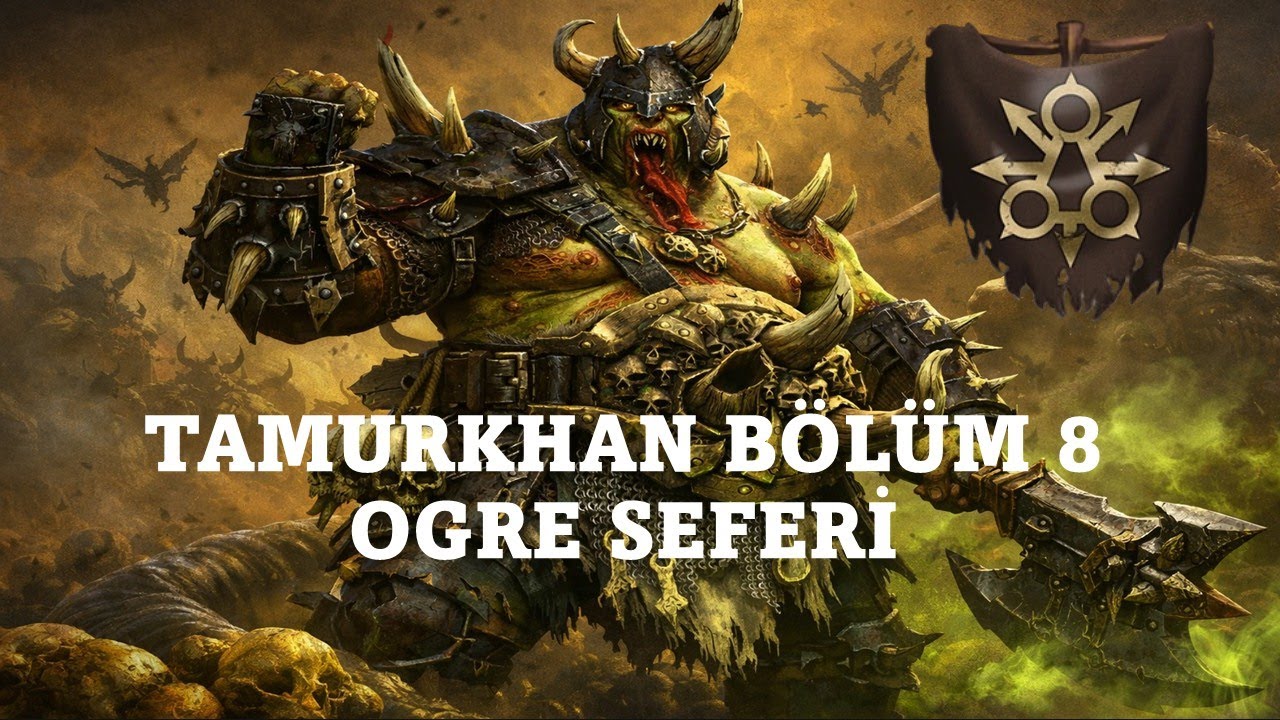 Total War Warhammer 3 TAMURKHAN OGRE SEFERİ