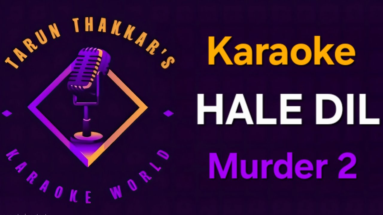 Hale Dil - Karaoke With Lyrics - Murder 2 - Harshit Saxena