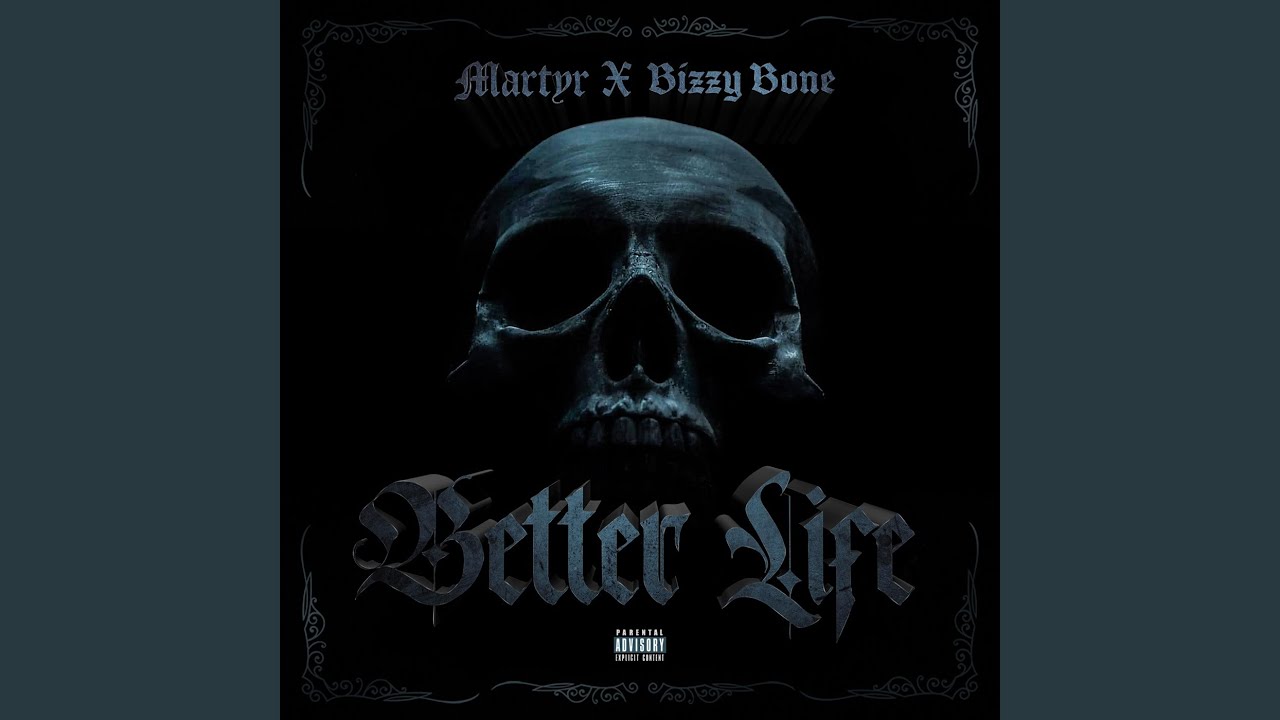 Better Life (feat. Bizzy Bone)