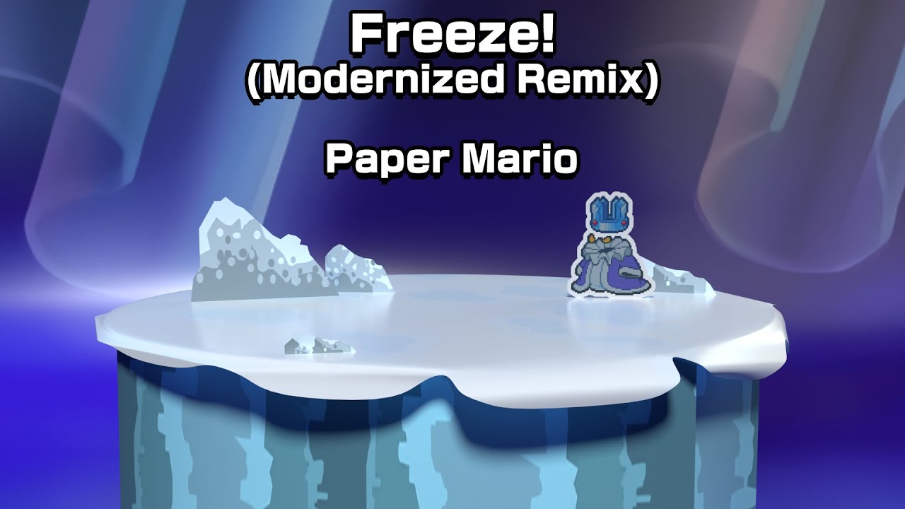 Freeze! (Modernized Remix) - Paper Mario
