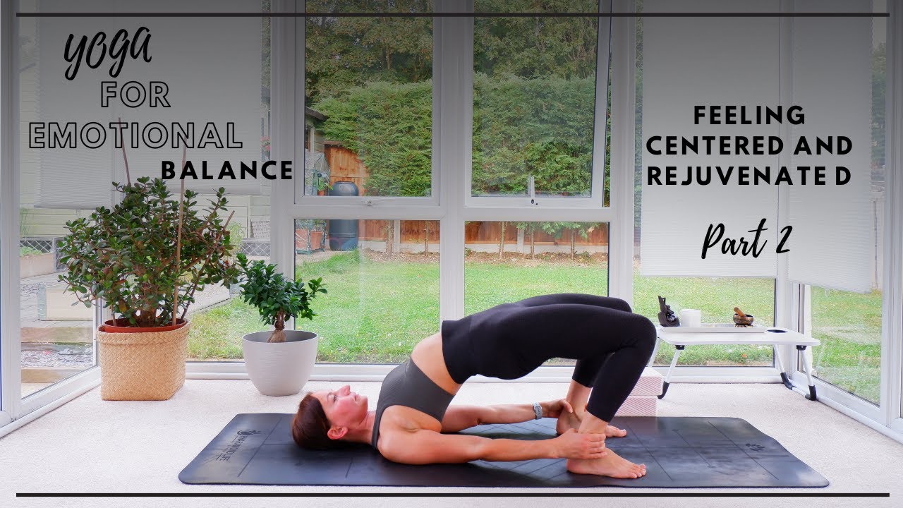 FEELING CENTERED AND REJUVENATED|| Slow down || Yoga for emotional balance || PART 2