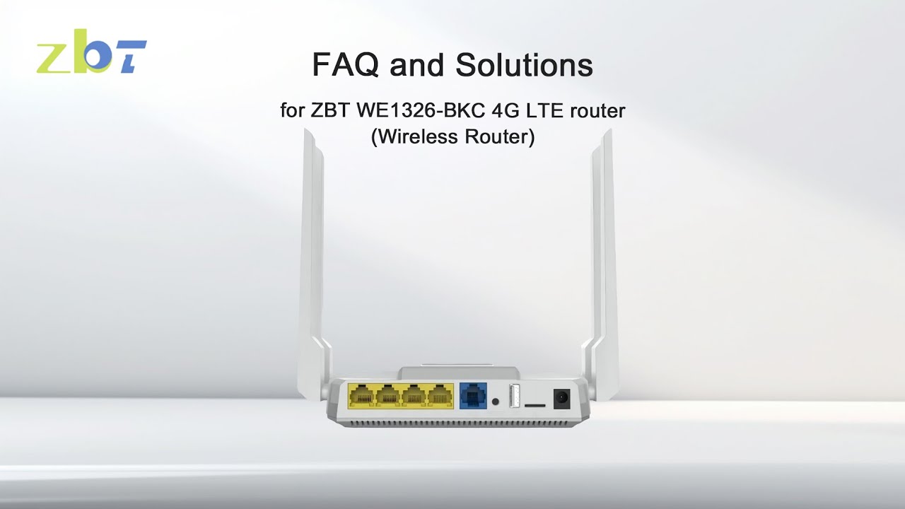 ZBT WE1326 BKC 4G LTE router FAQ &  Solutions | Wi-Fi Router