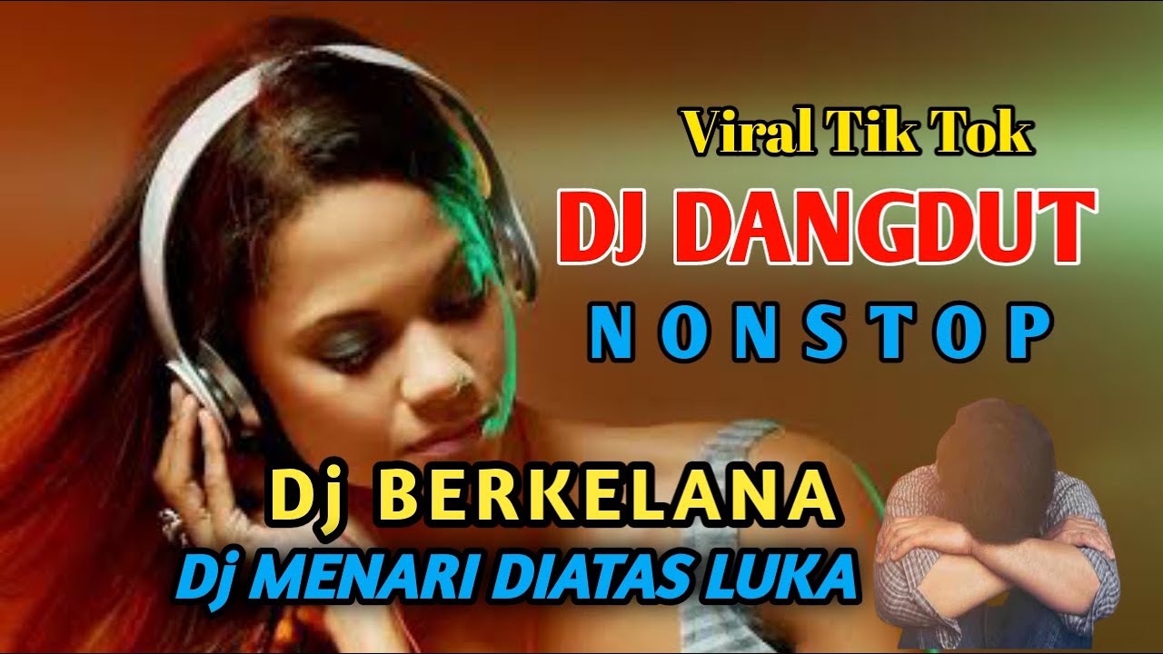 #djdangdut  _ Berkelana _ Bekas Pacar _ Teman Biasa _ Menari Diatas Luka _ Gula Gula @AryChavry