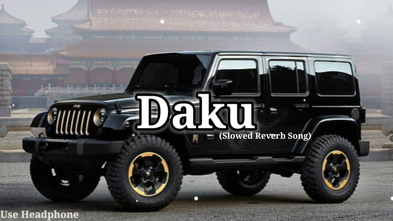 Daku || Slowed Reverb Song || Lofi Song || Daku Lofi Song || Daku Lofi Song Download || #youtube