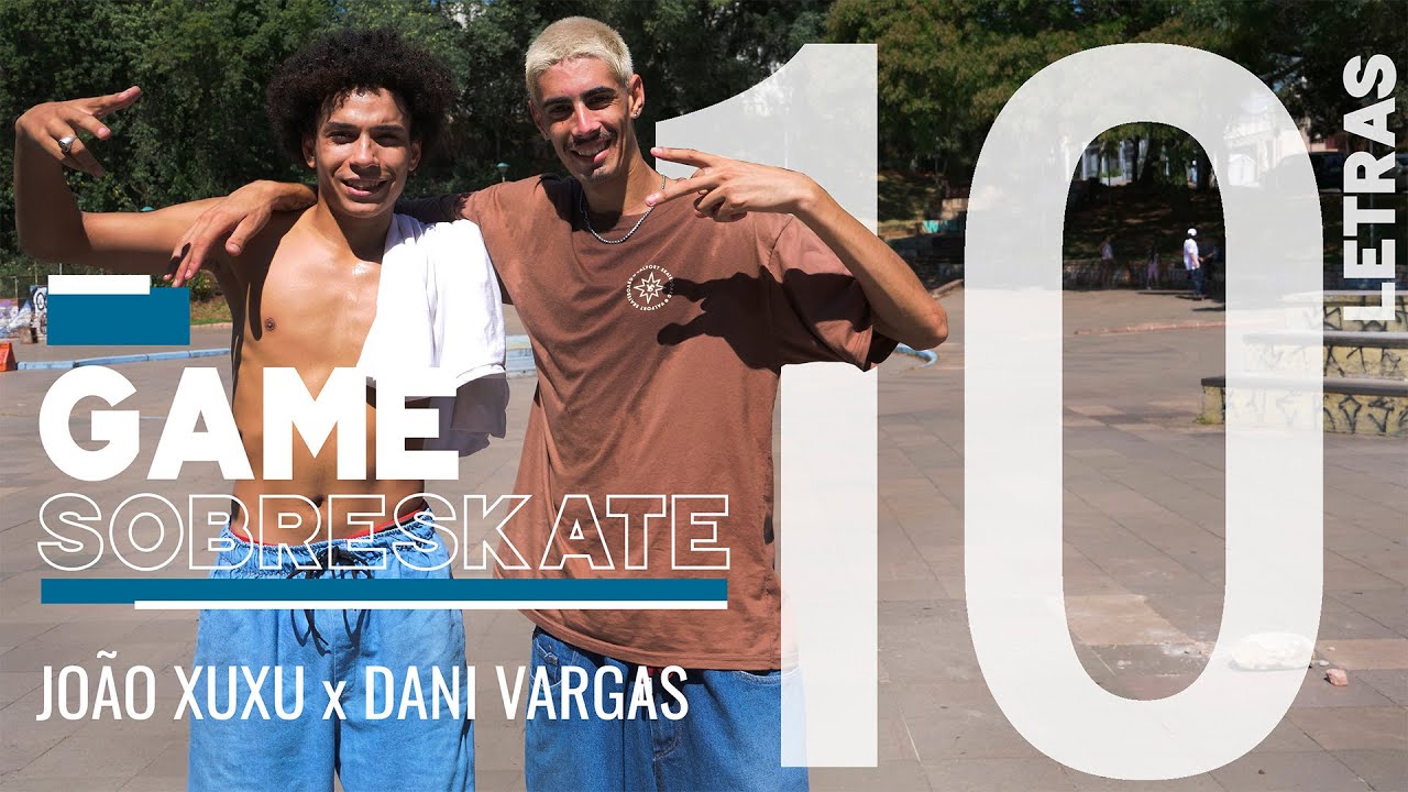 João Xuxu x Dani Vargas | GAME SOBRESKATE | 10 LETRAS