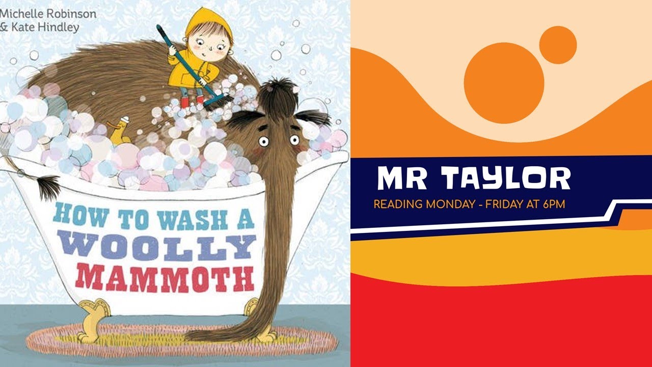 HOW TO WASH A WOOLLY MAMMOTH read by primary school teacher Mr Taylor