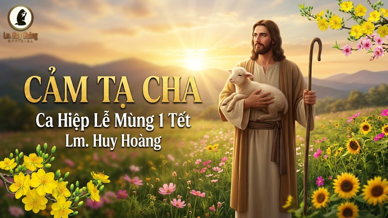 Thánh Ca Hiệp Lễ Mùng 1 Tết: CẢM TẠ CHA (Lm Huy Hoàng) - Xuân Trường | Hymn #imprimatur