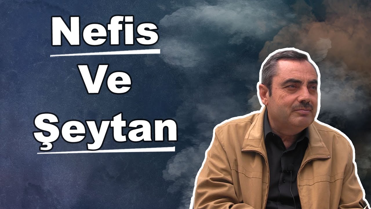 Nefis ve Şeytan | Mustafa KARAMAN