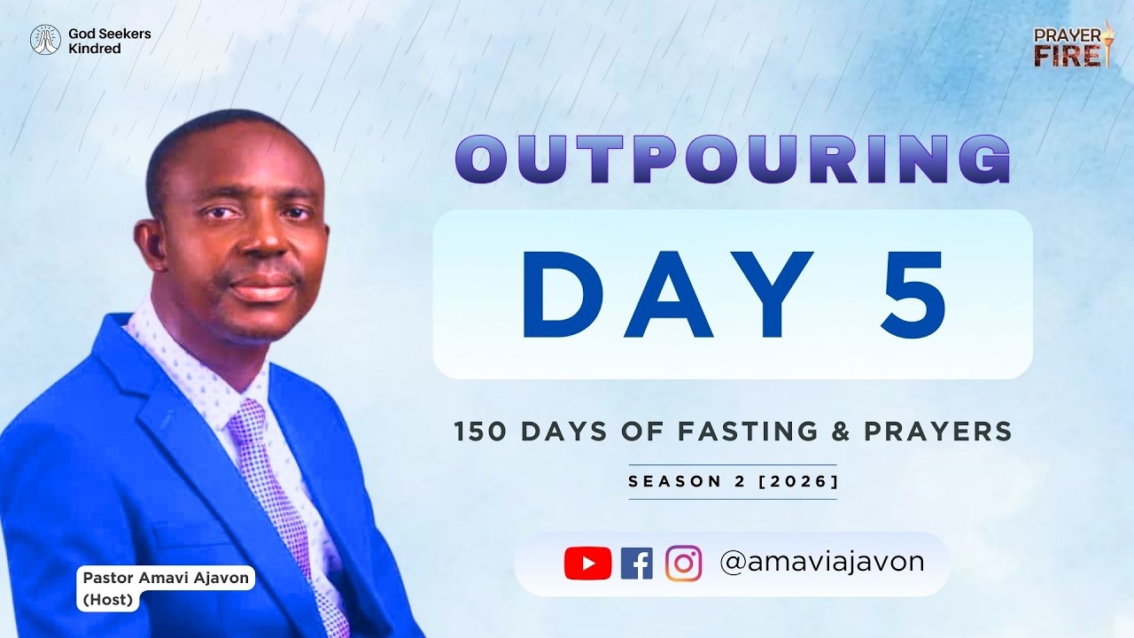 OUTPOURING - Day 5 | Pastor Amavi Ajavon | 150 Days of Fasting & Prayers