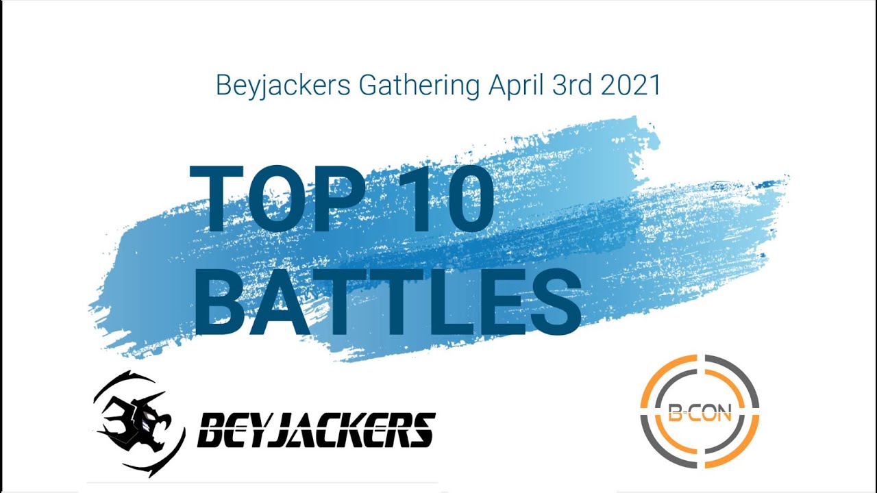 Beyjackers Gathering April 3rd 2021 - Top 10 Battle Highlights - Beyblade Burst