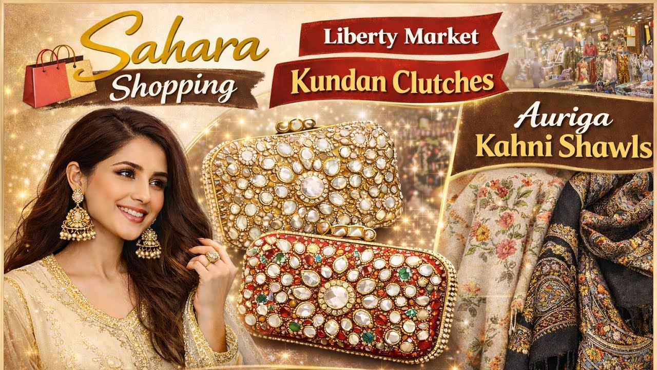  🛍️ Liberty Market Kundan Clutches & Jhumkay | Auriga Kahni Shawls | Lahore Shopping Haul