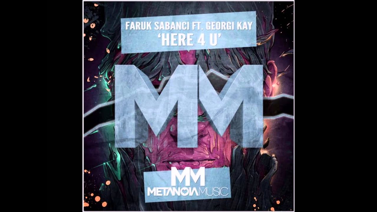 Faruk Sabanci ft. Georgi Kay - Here 4 U (Original Mix)