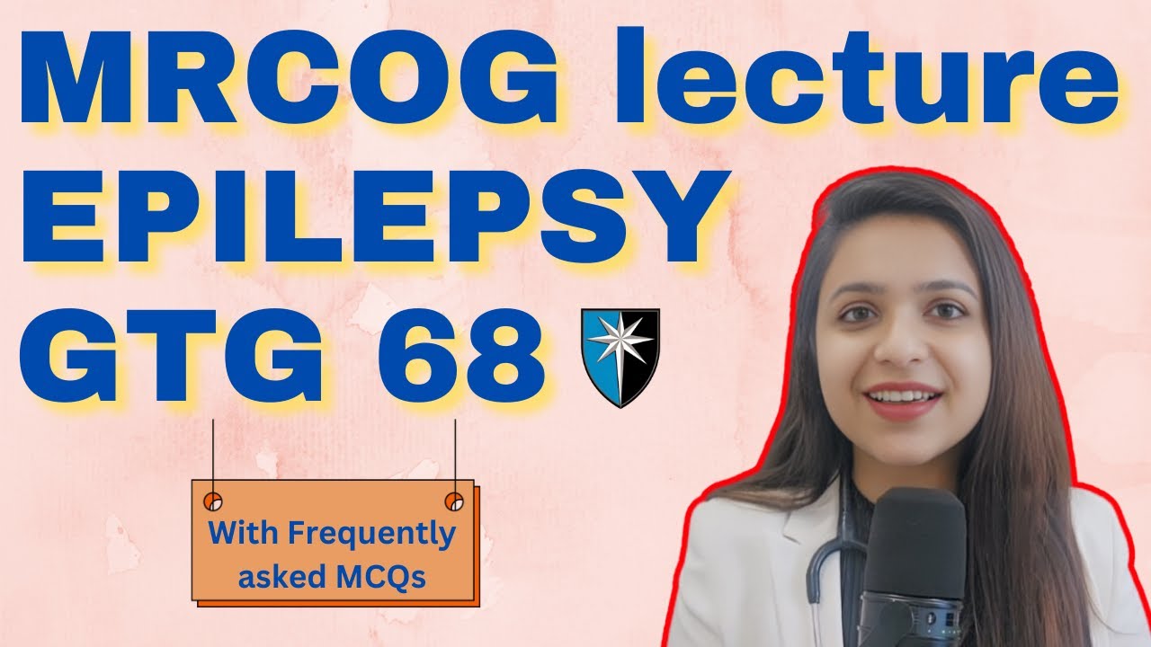 MRCOG lectures to clear MRCOG part2 medical exam | Epilepsy in pregnancy | Greentop guideline 68