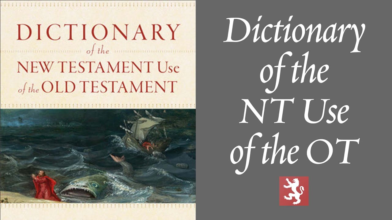 Dictionary of the NT Use of the Old Testament