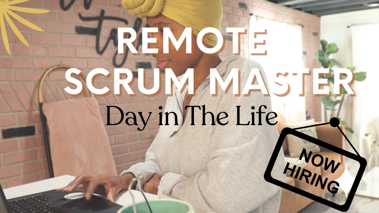 REMOTE IT SCRUM MASTER | DAY IN THE LIFE