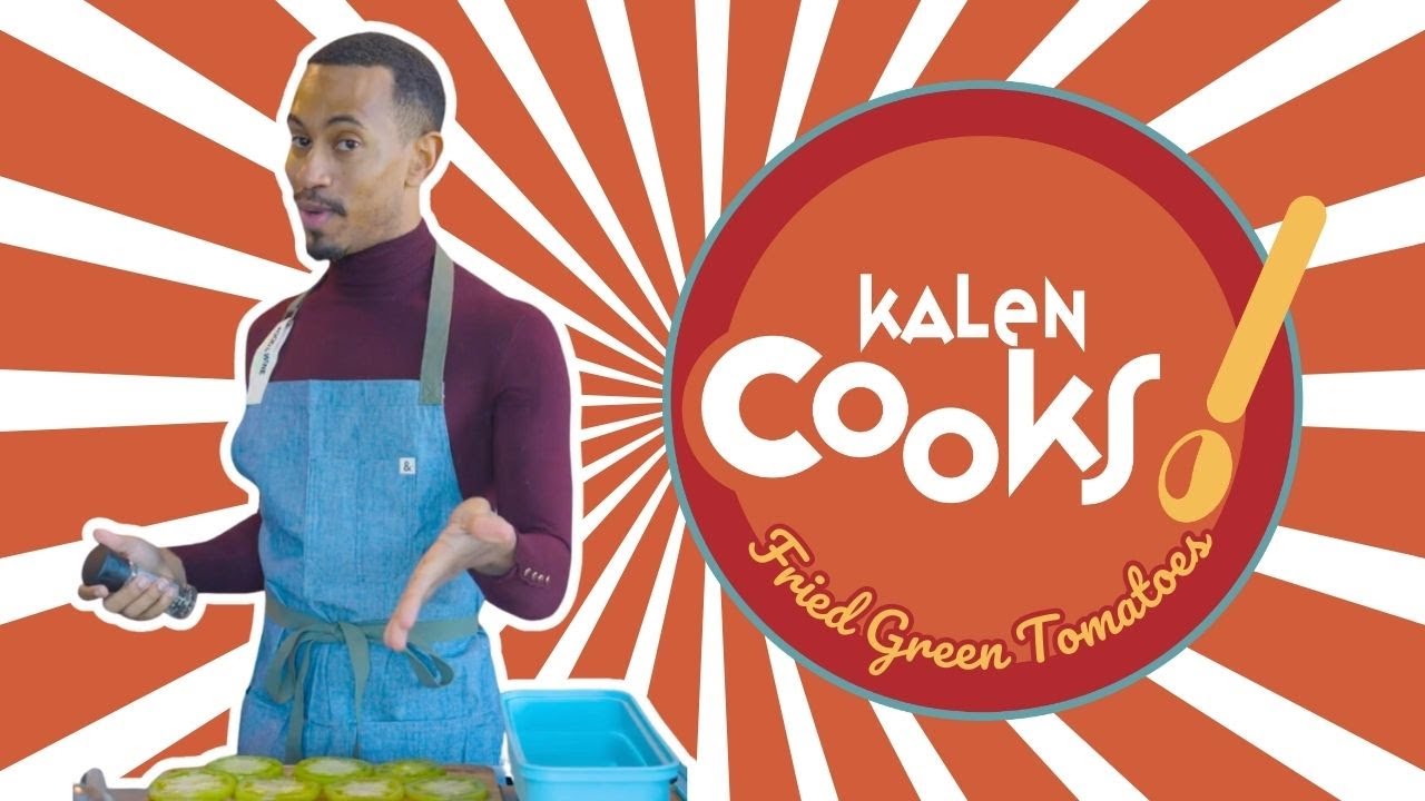 Kalen Cooks Fried Green Tomatoes!