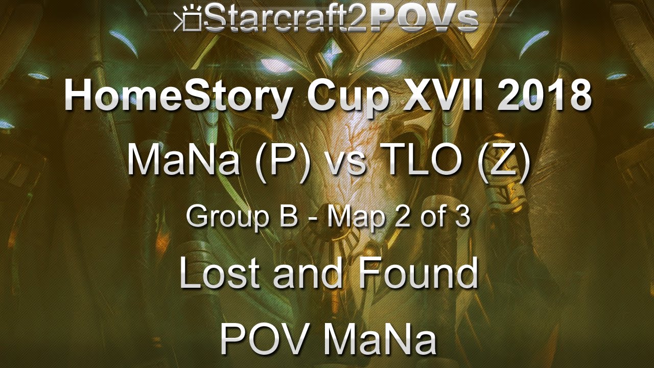 SC2 LotV - HomeStory Cup XVII 2018 - MaNa vs TLO - Group B - Map 2 - Lost and Found - MaNa