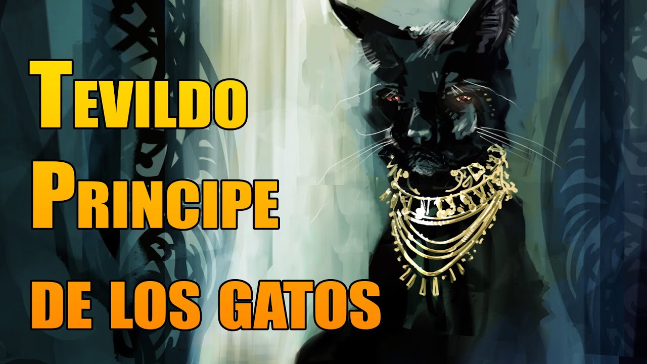 HISTORIA DE TEVILDO PRINCIPE DE LOS GATOS Y EL PRIMER SAURON