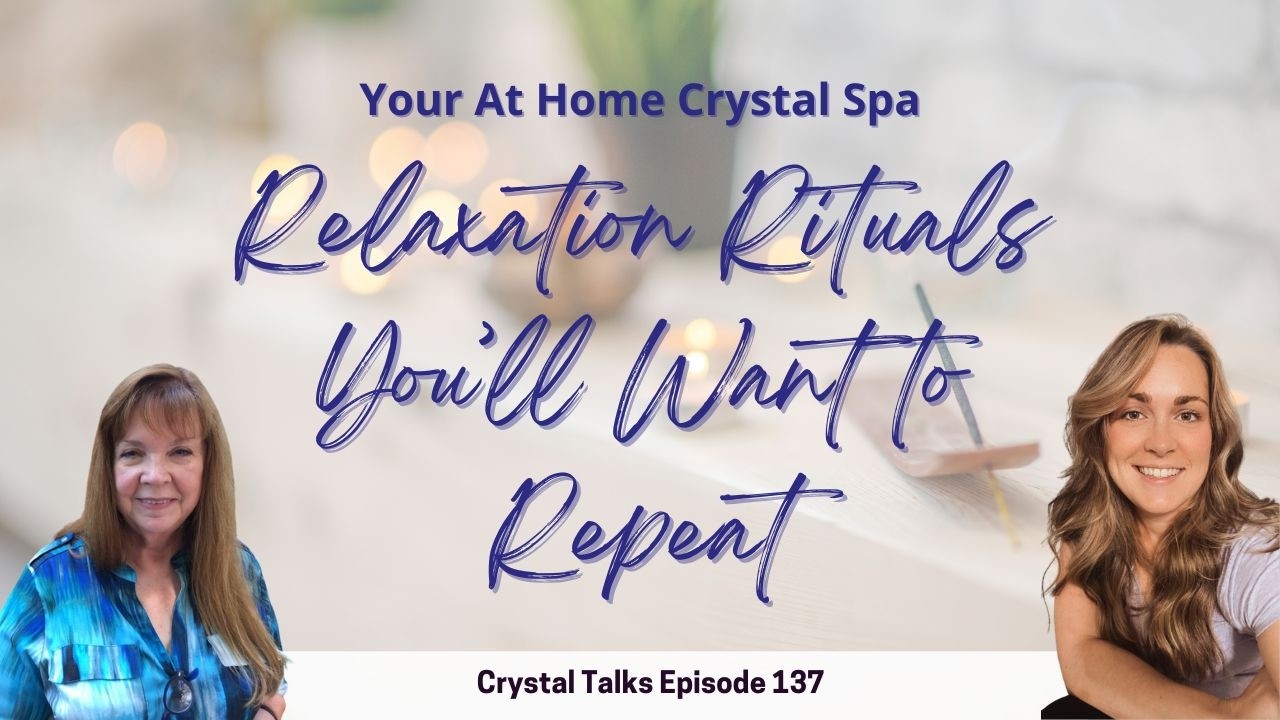 Your At-Home Crystal Spa: Relaxation Rituals You’ll Want to Repeat | Crystal Talks