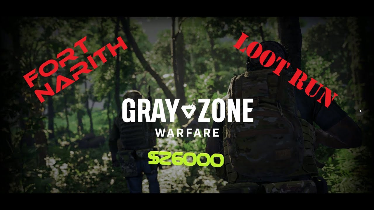 Gray Zone Warfare - $26,000 fort Narith loot run - How to