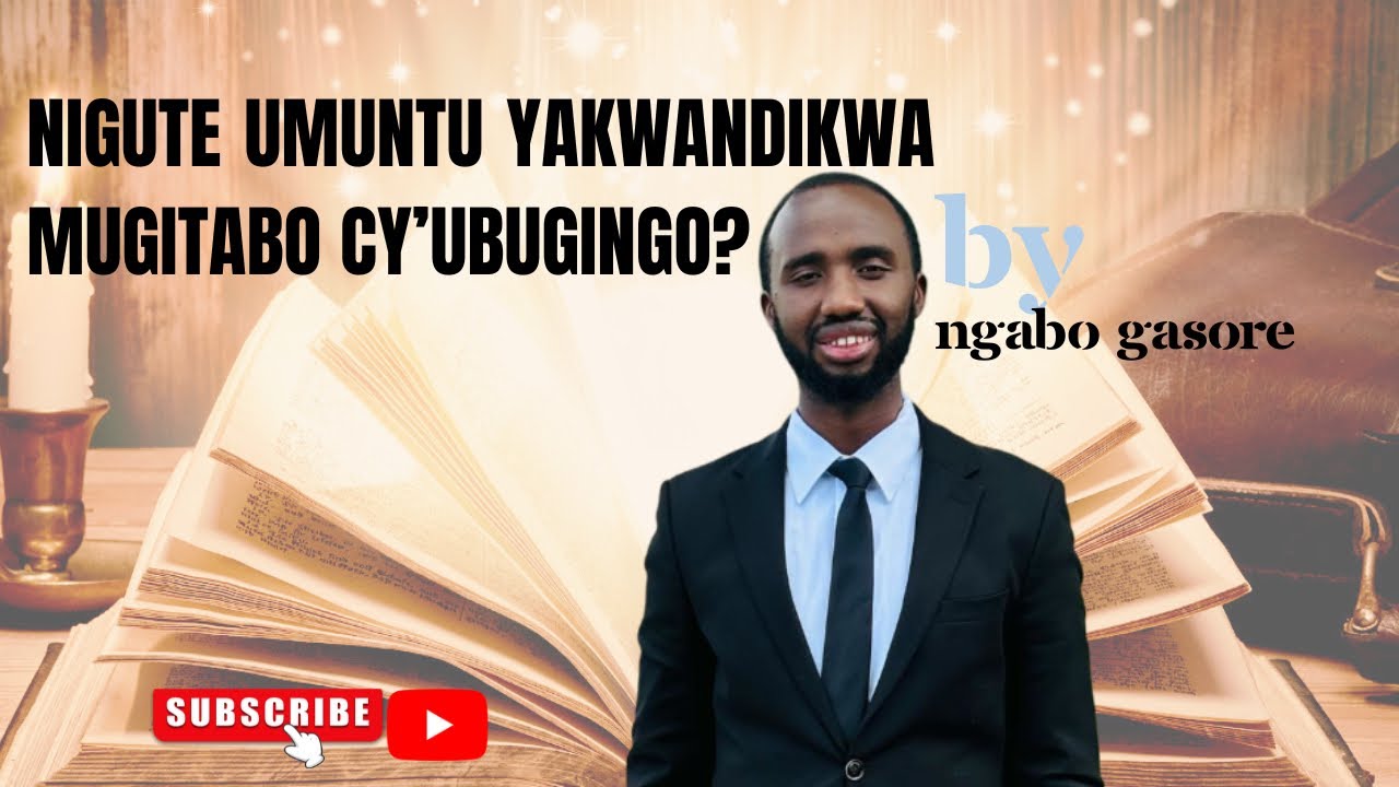 Nigute Umuntu ya Kwandikwa  Mugitabo cy’ubugingo by Ngabo Gasore 