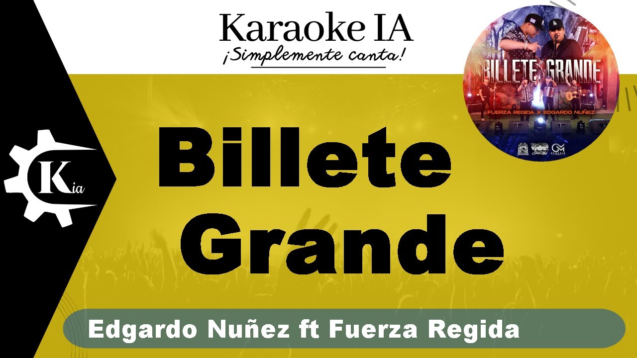 Edgardo Núñez ft Fuerza Regida - Billete Grande - Karaoke