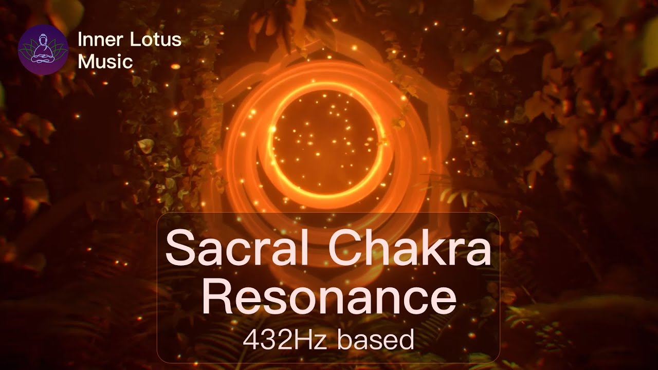 Sacral Chakra Resonance | Deep Opening & Healing Frequency Immersion | 432Hz based Meditation Music